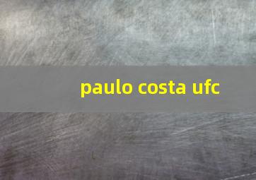 paulo costa ufc